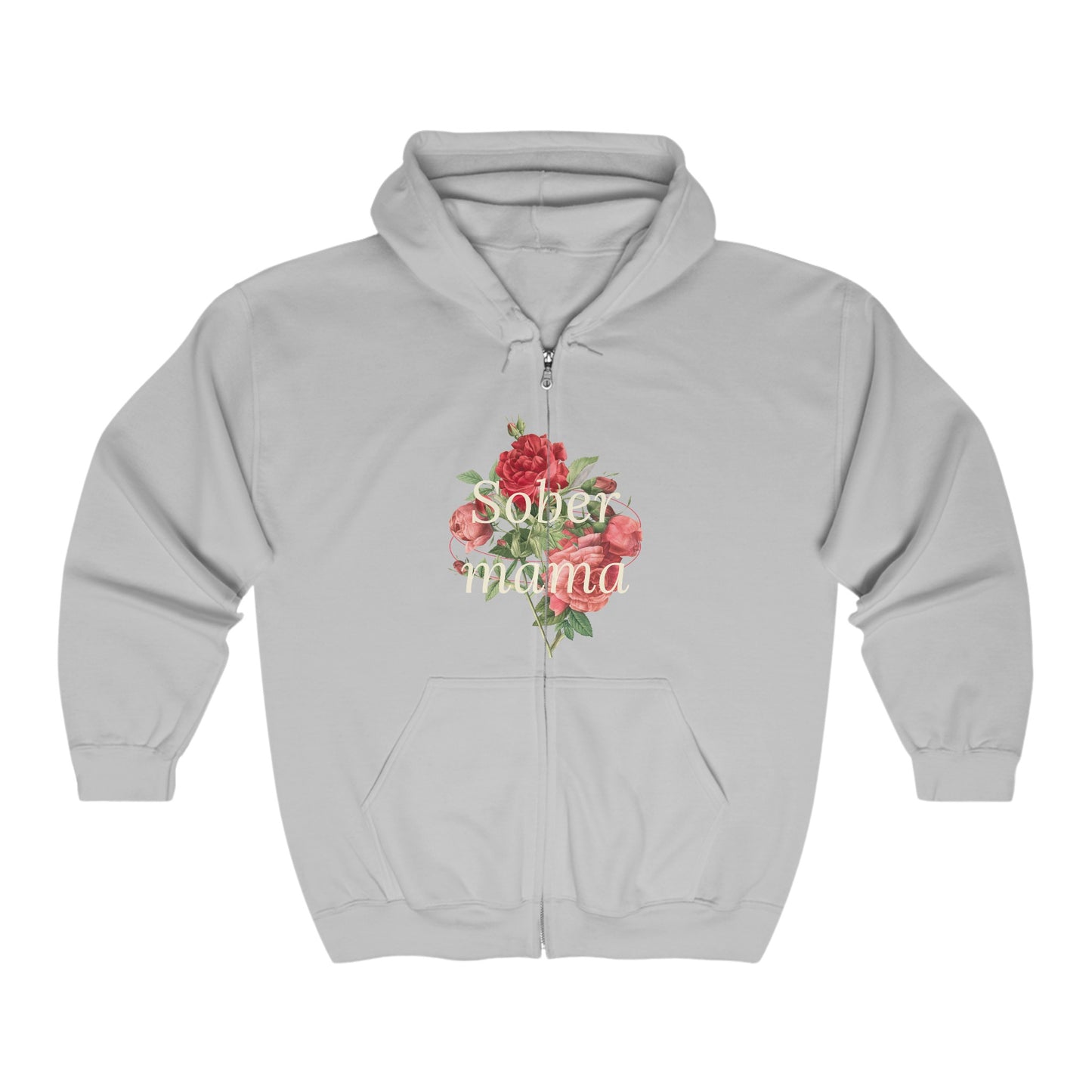 Sober Mama with Rose Full Zip Hooded Sweatshirt