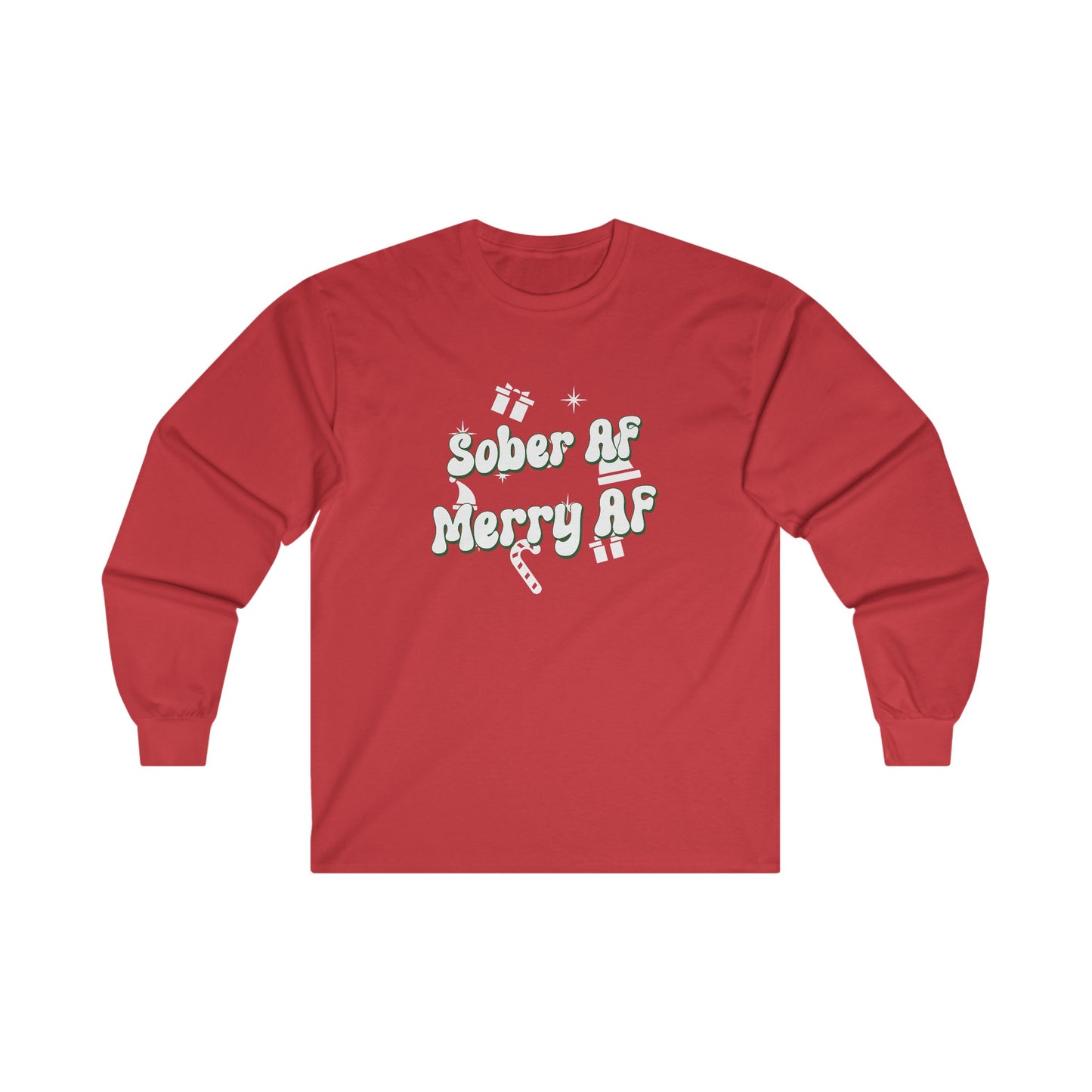 Sober AF Merry AF Long Sleeve Tee