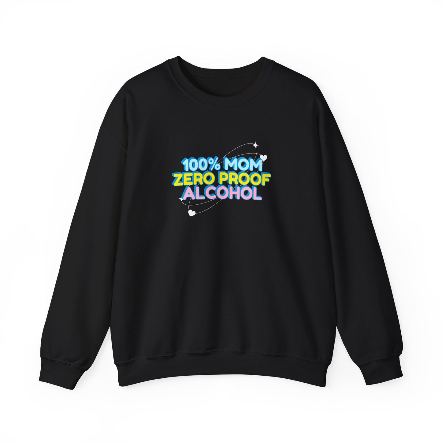 100% Mom Zero Proof Alcohol Sweatshirt