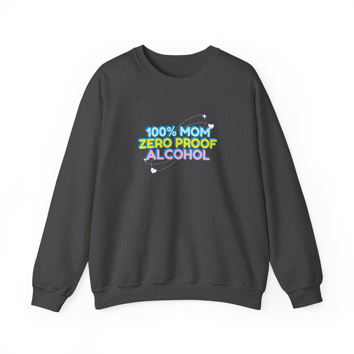 100% Mom Zero Proof Alcohol Sweatshirt