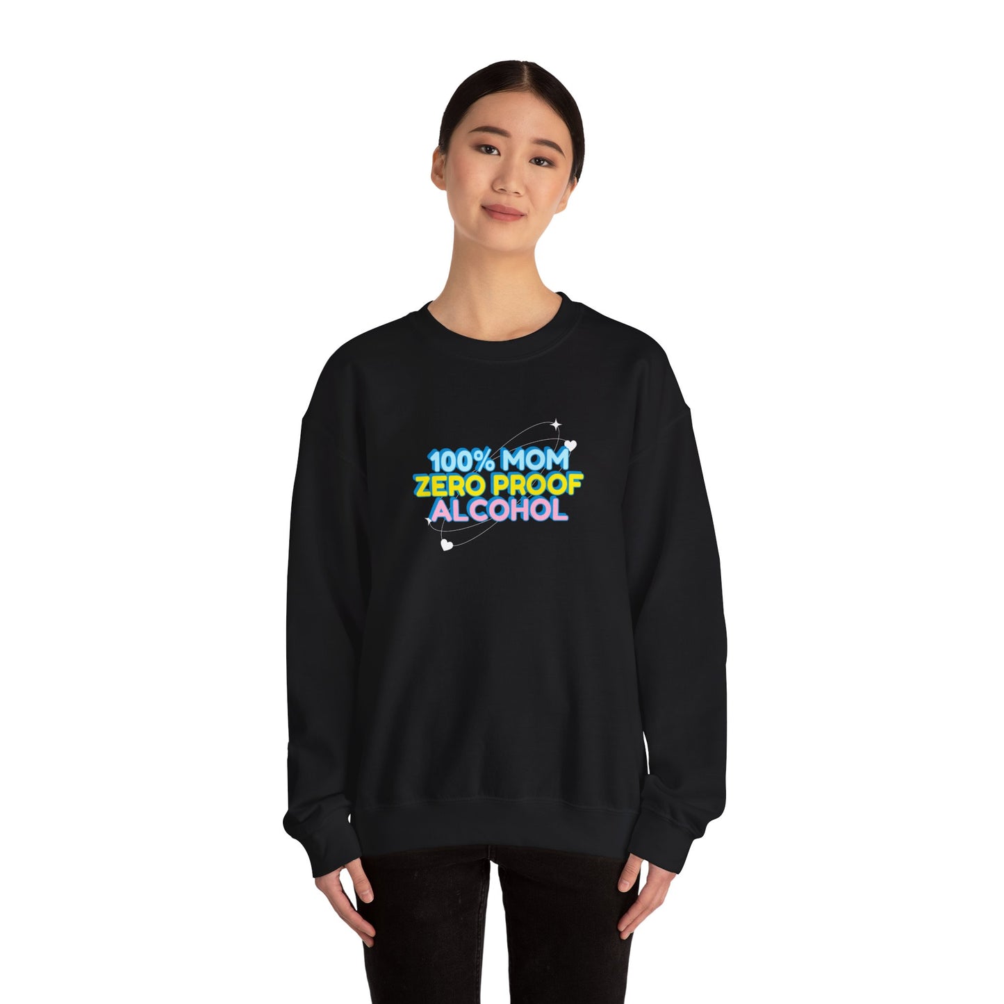 100% Mom Zero Proof Alcohol Sweatshirt