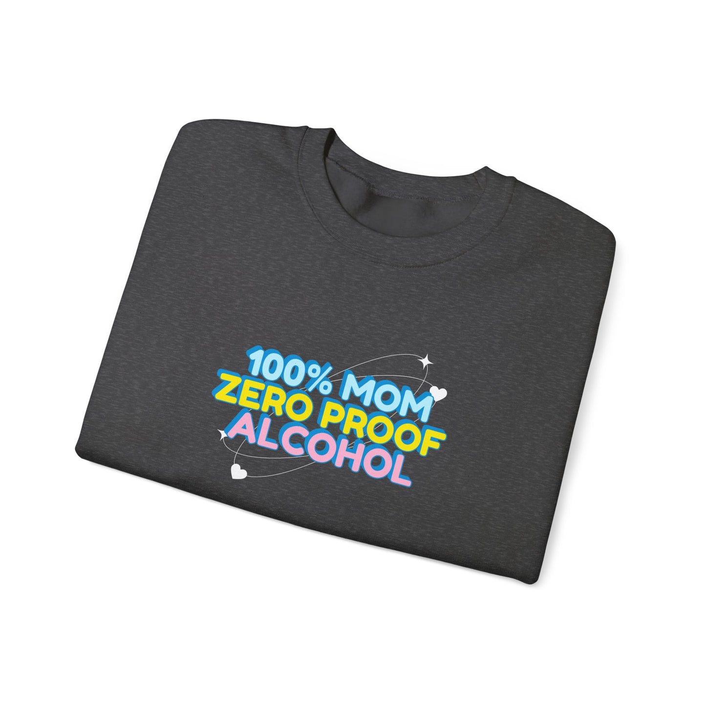 100% Mom Zero Proof Alcohol Sweatshirt